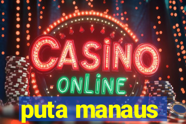 puta manaus